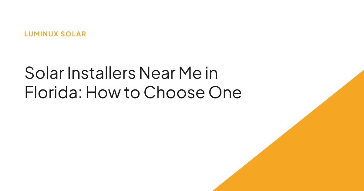 Solar Installers Near Me in Florida: How to Choose One