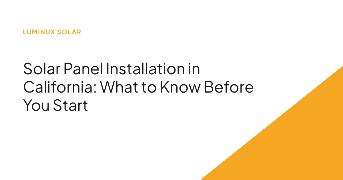 Solar Panel Installation in California: What to Know Before You Start